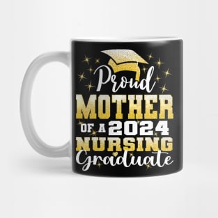 Proud Mother Class Of 2024 Nursing Graduate Nurse Mug